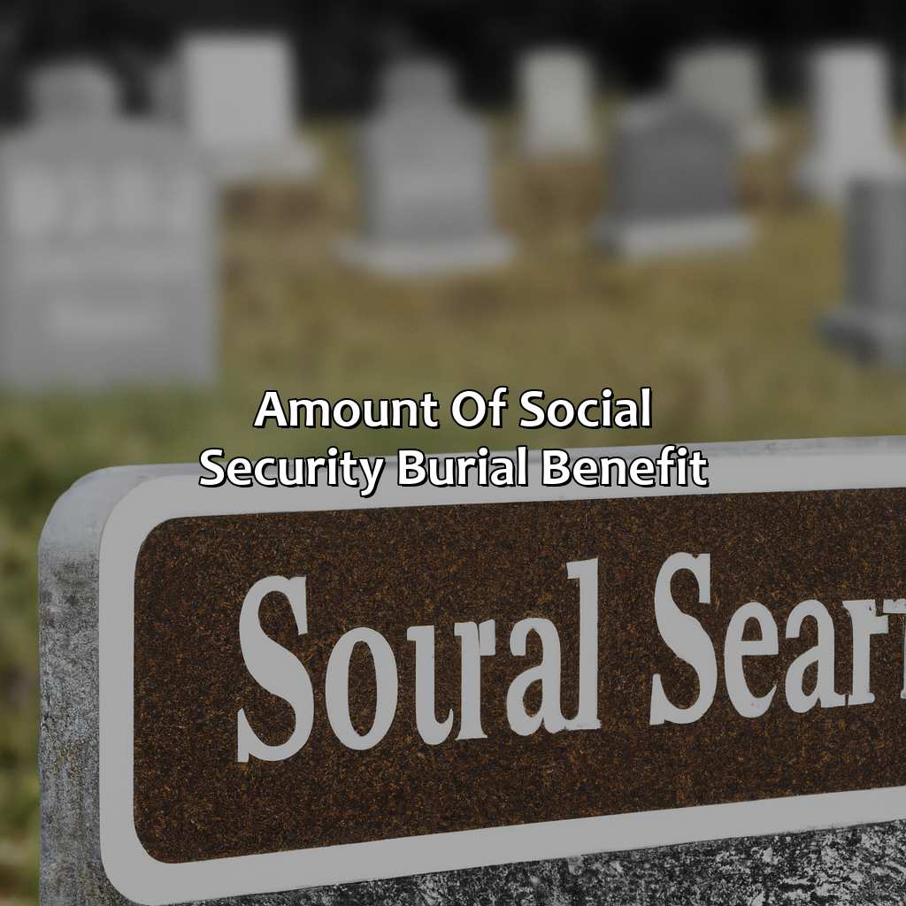 Amount of Social Security Burial Benefit-how to claim social security burial benefit?, 