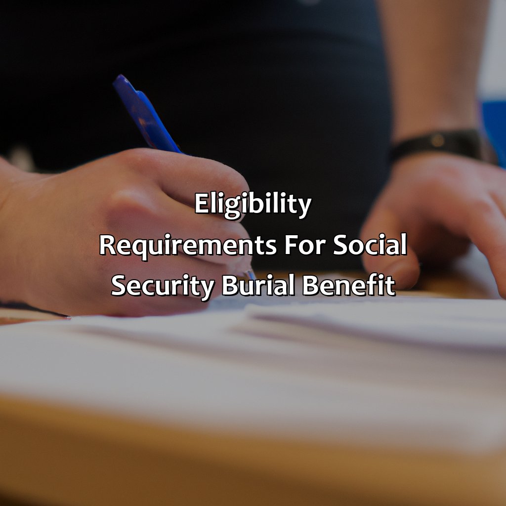 Eligibility Requirements for Social Security Burial Benefit-how to claim social security burial benefit?, 