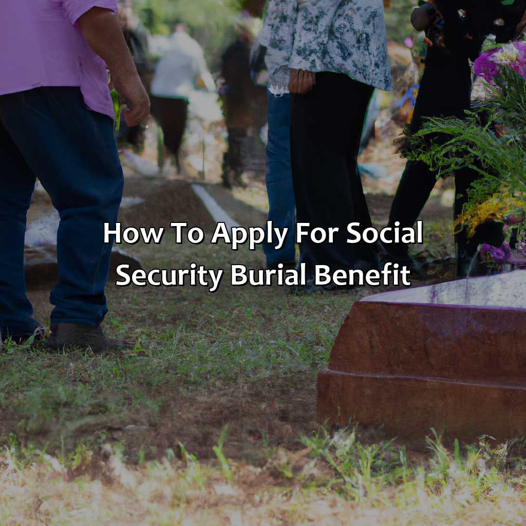 How to Apply for Social Security Burial Benefit-how to claim social security burial benefit?, 