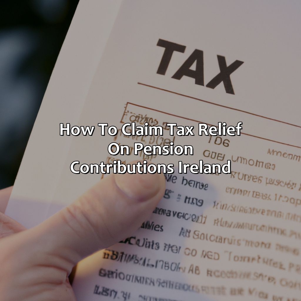 How To Claim Tax Relief On Pension Contributions Ireland?