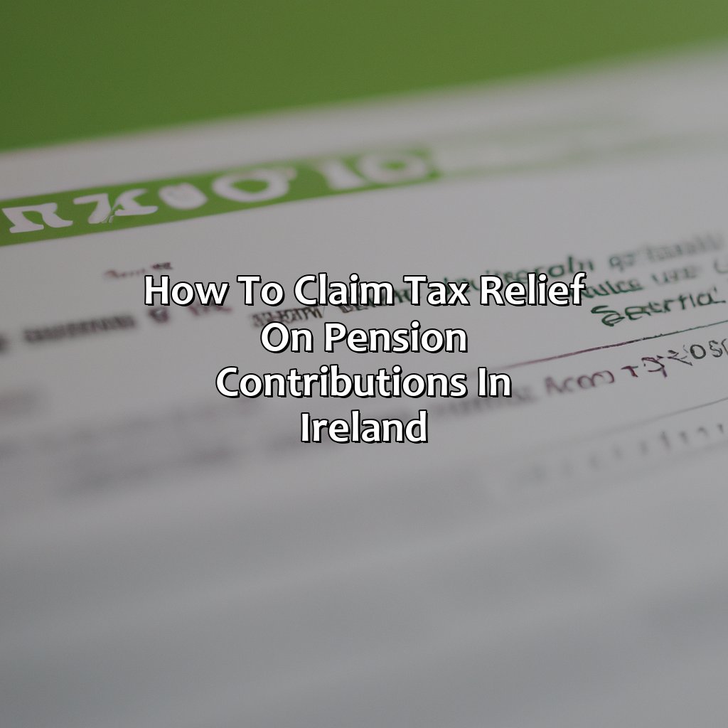 How to claim tax relief on pension contributions in Ireland-how to claim tax relief on pension contributions ireland?, 