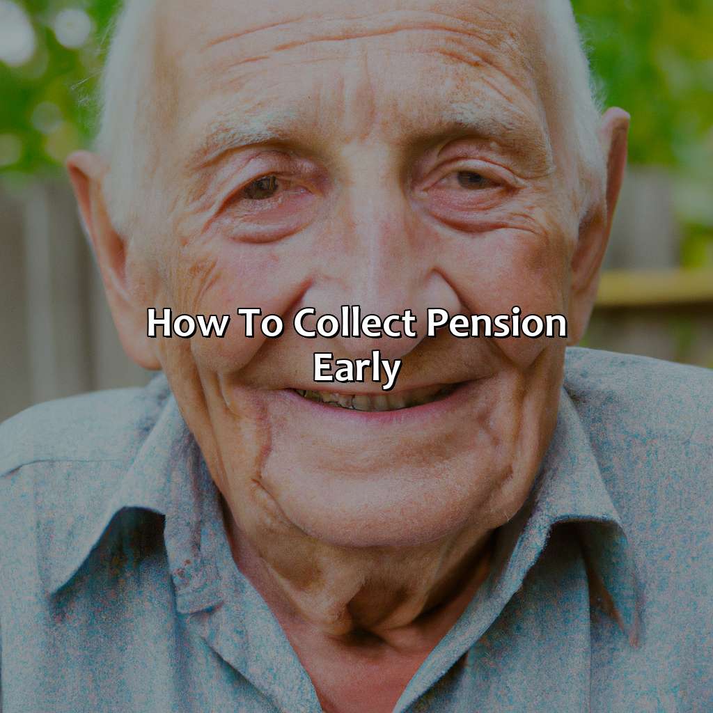 How To Collect Pension Early?