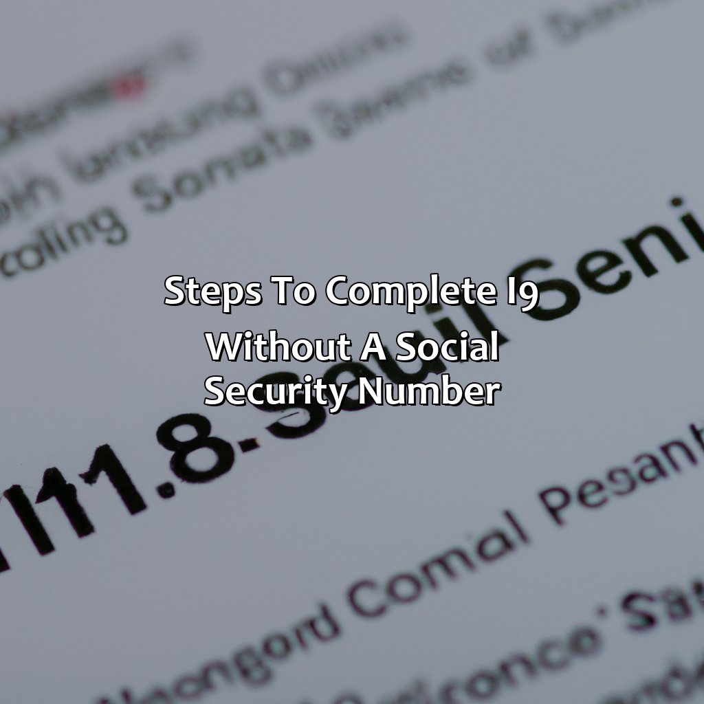 Steps to Complete I-9 Without a Social Security Number-how to complete i-9 without social security number?, 