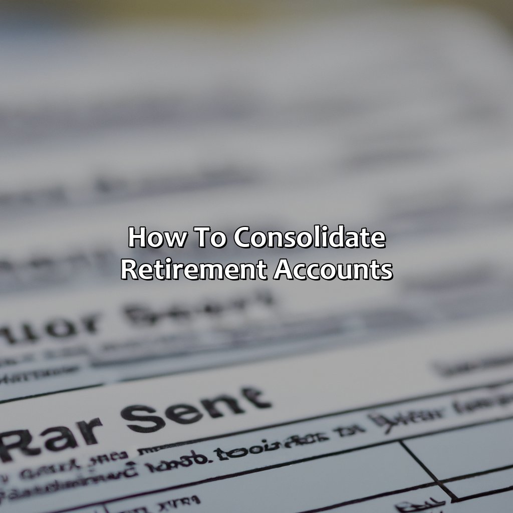 How To Consolidate Retirement Accounts?
