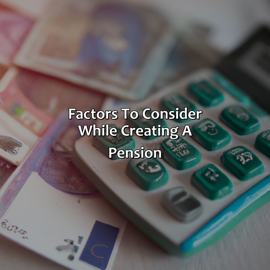 Factors to Consider while Creating a Pension-how to create a pension?, 