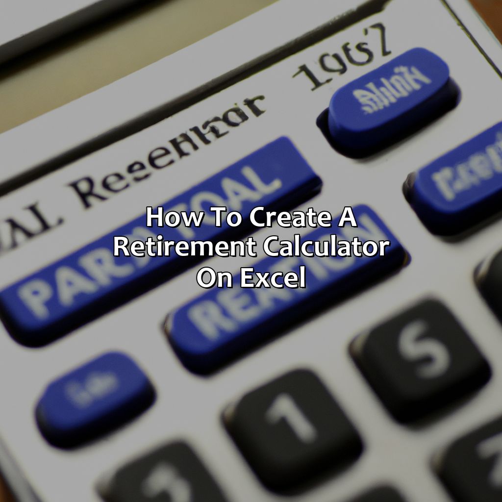 How To Create A Retirement Calculator On Excel?