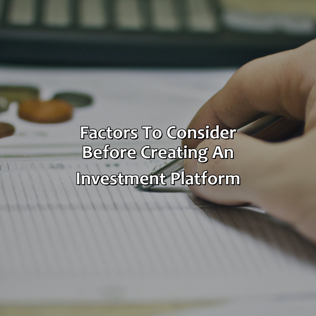 Factors to Consider Before Creating an Investment Platform-how to create an investment platform?, 