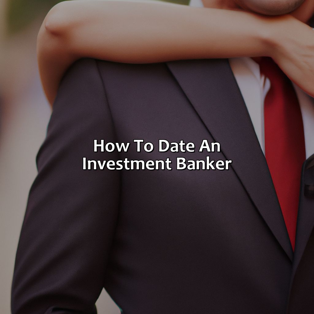 How To Date An Investment Banker?