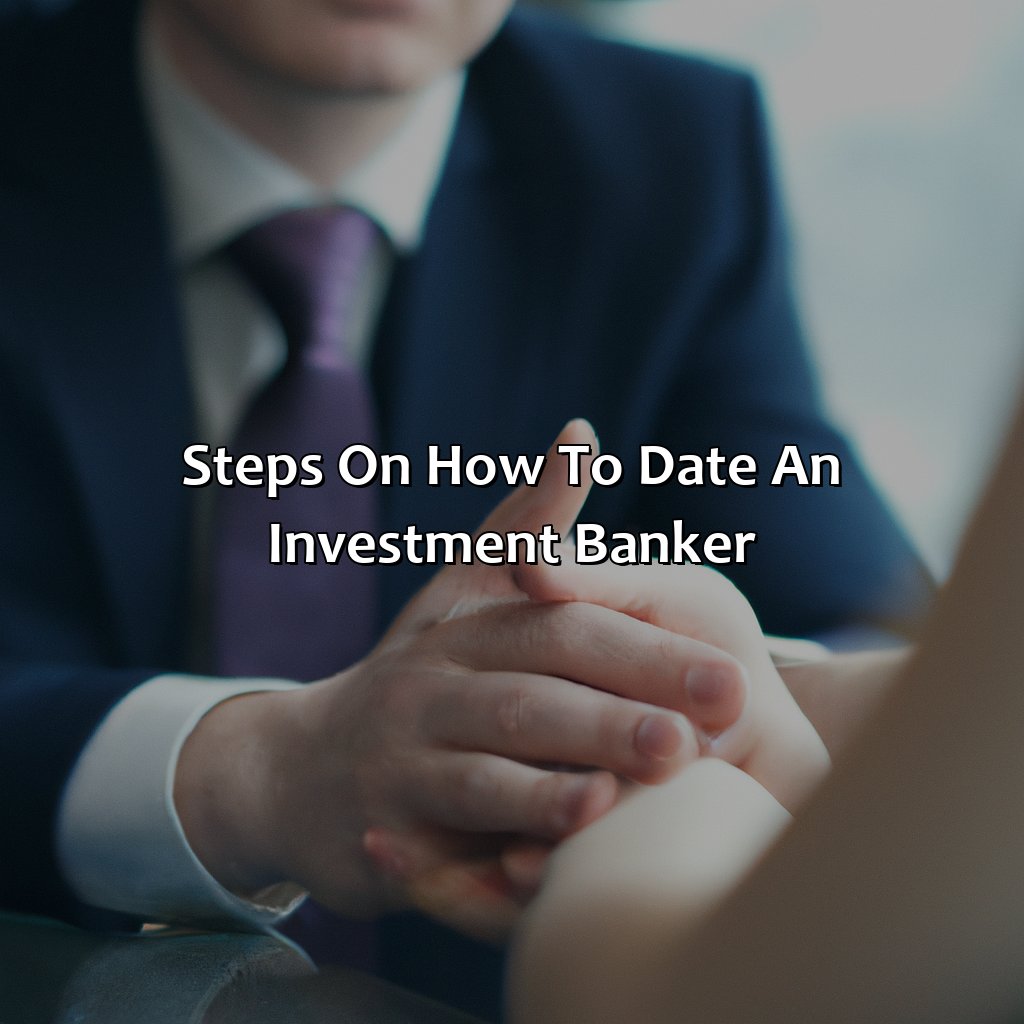 Steps on how to date an investment banker-how to date an investment banker?, 