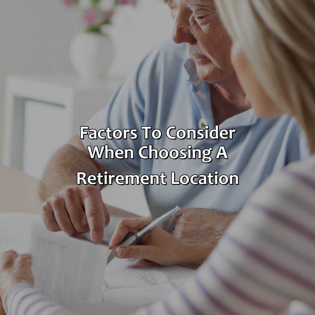 Factors to Consider When Choosing a Retirement Location-how to decide where to live in retirement?, 