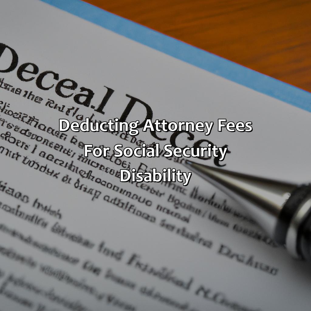 Deducting Attorney Fees for Social Security Disability-how to deduct attorney fees for social security disability?, 