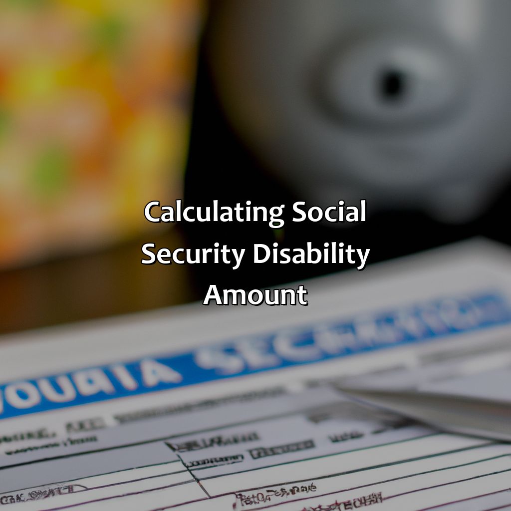 Calculating Social Security Disability Amount-how to determine social security disability amount?, 