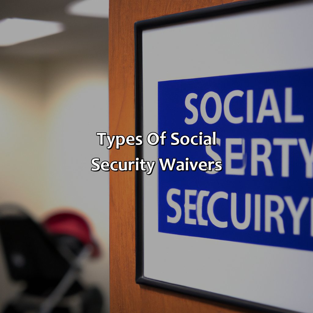 Types of Social Security Waivers-how to file a waiver with social security?, 