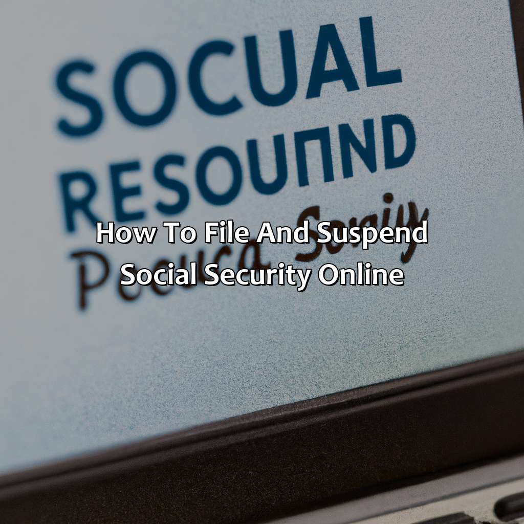 How to File and Suspend Social Security Online-how to file and suspend social security online?, 