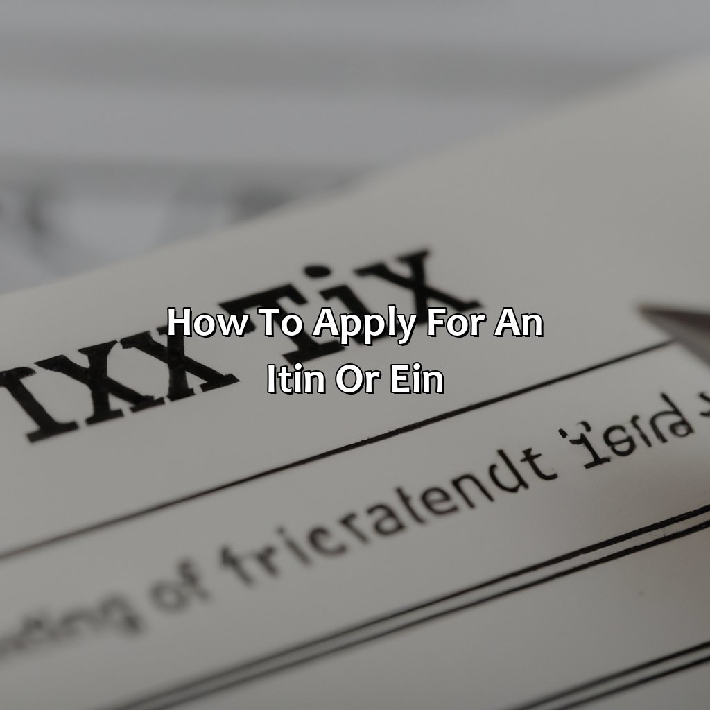 How to apply for an ITIN or EIN-how to file taxes without social security number?, 