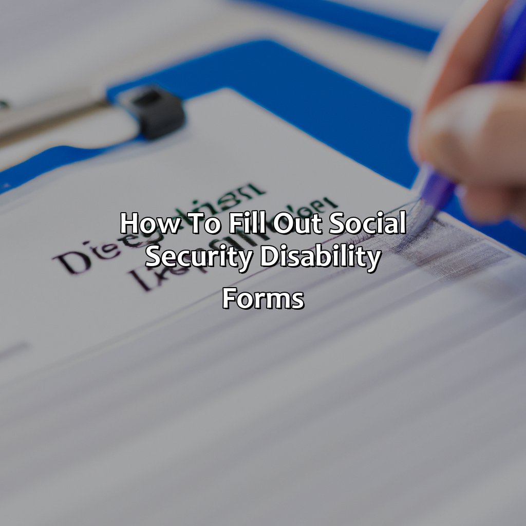 How to Fill Out Social Security Disability Forms-how to fill out forms for social security disability?, 