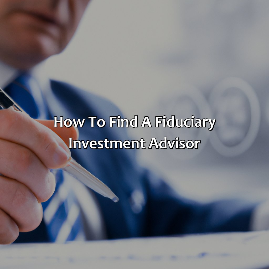 How To Find A Fiduciary Investment Advisor?