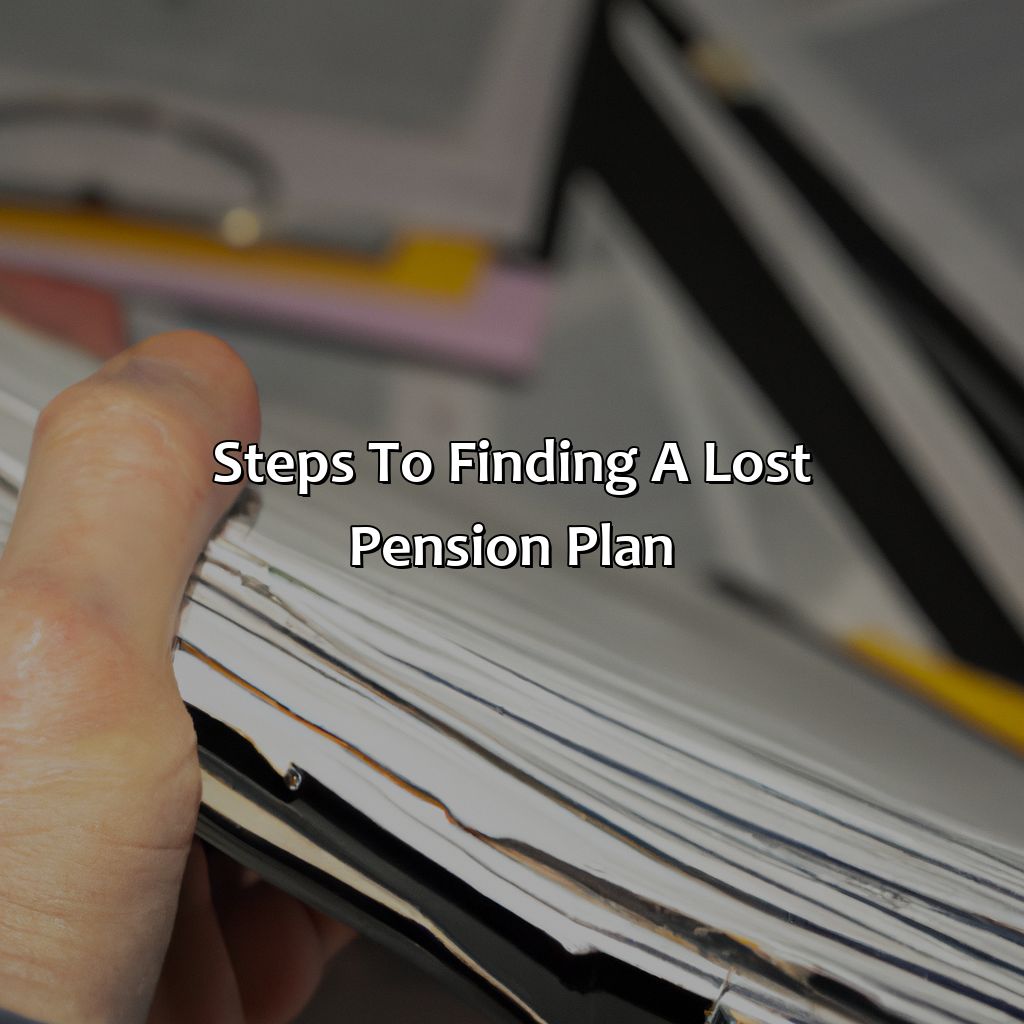 Steps to Finding a Lost Pension Plan-how to find a lost pension plan?, 