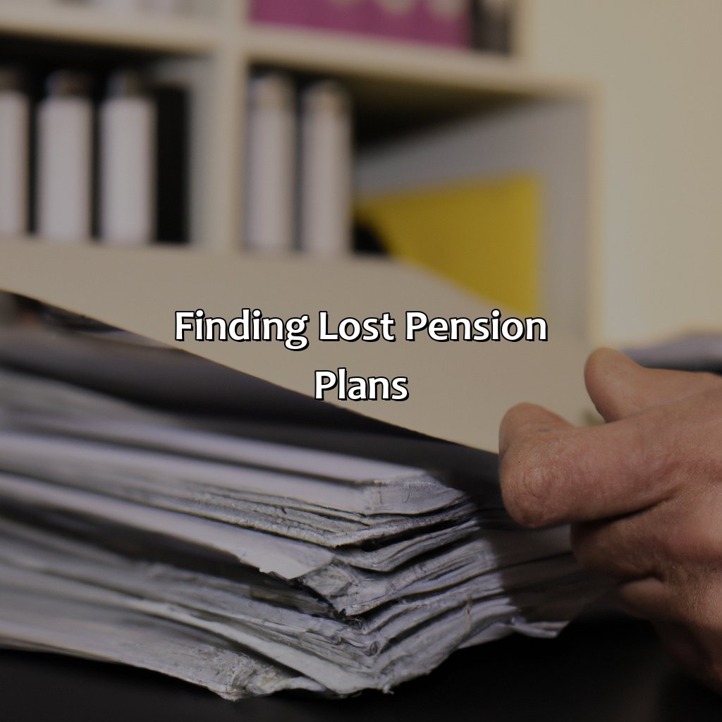 Finding Lost Pension Plans-how to find a lost pension plan?, 