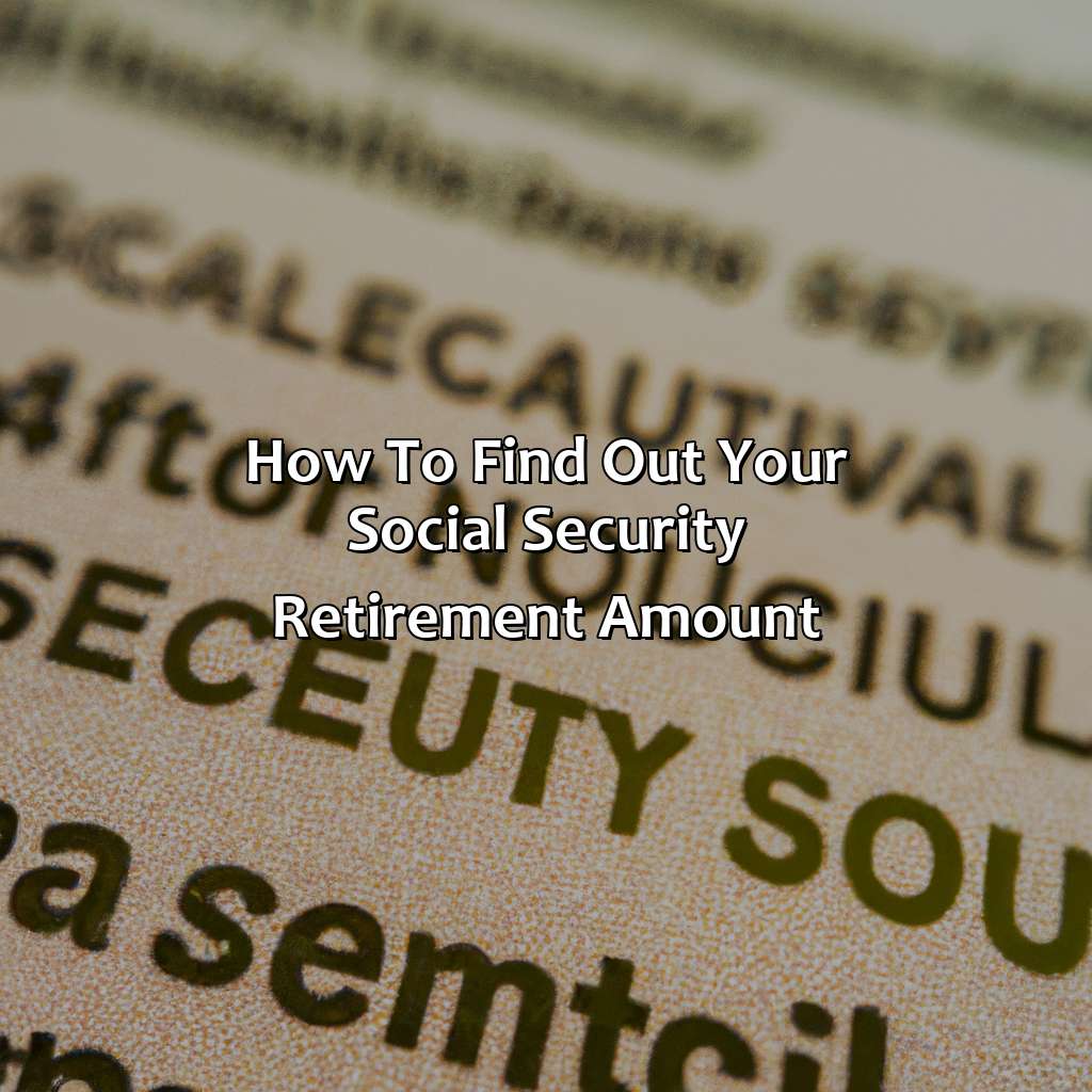 How to Find Out your Social Security Retirement Amount?-how to find out social security retirement amount?, 