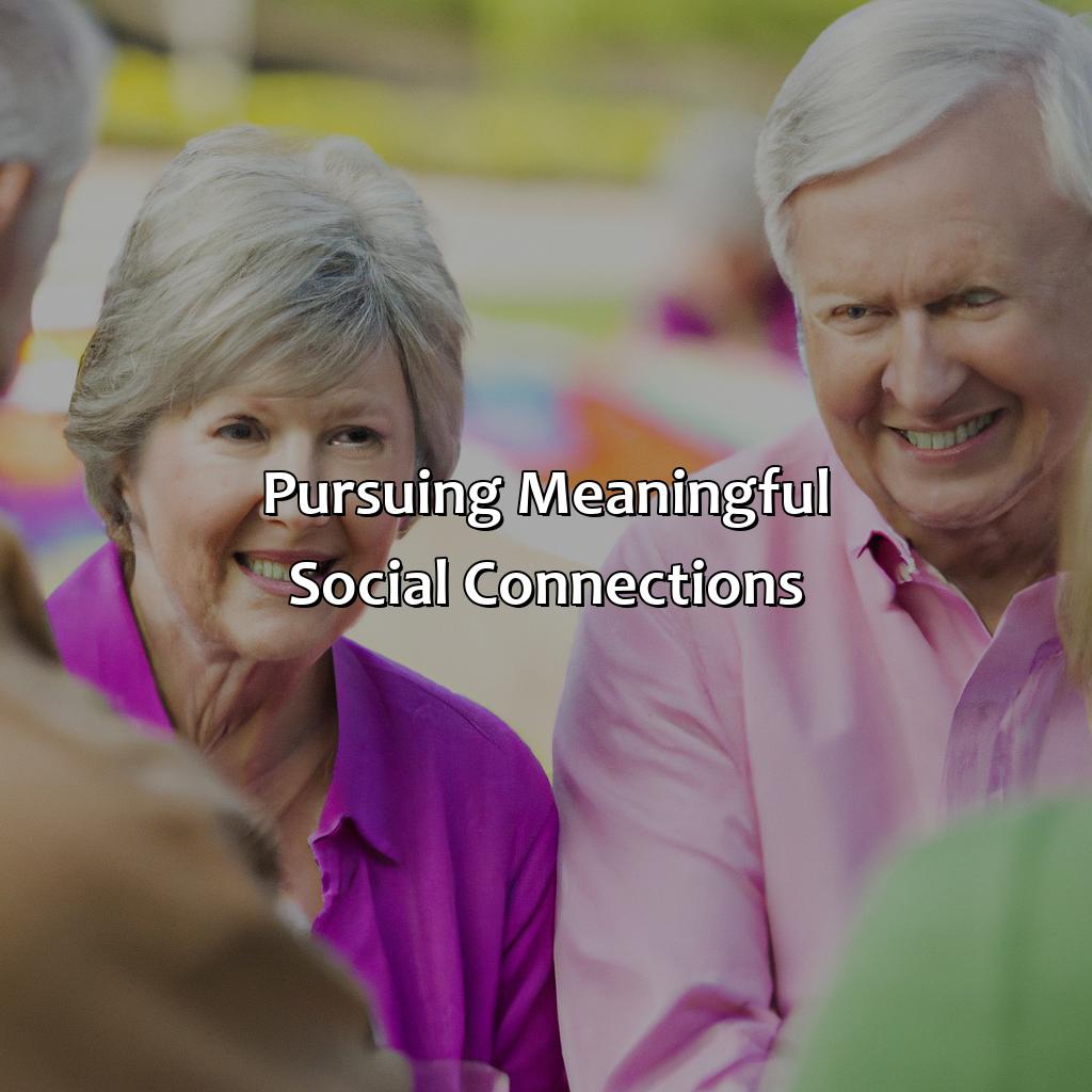 Pursuing Meaningful Social Connections-how to find purpose in retirement?, 