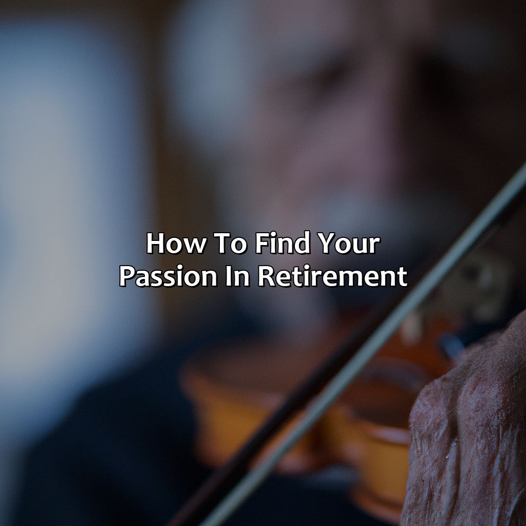 How To Find Your Passion In Retirement?