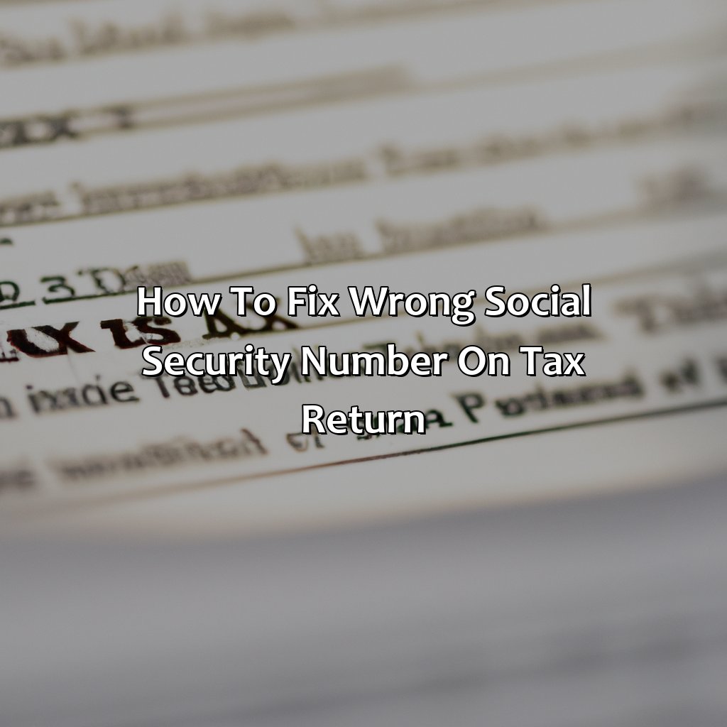 How To Fix Wrong Social Security Number On Tax Return?