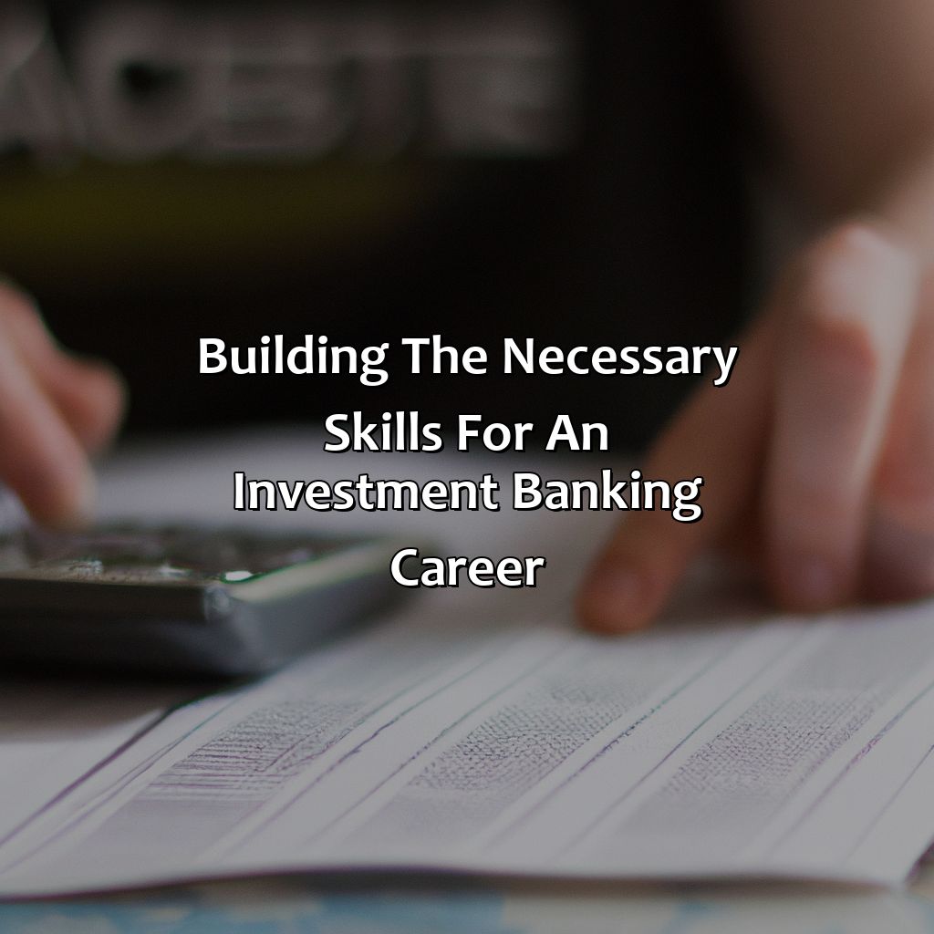 Building the necessary skills for an investment banking career-how to get a career in investment banking?, 