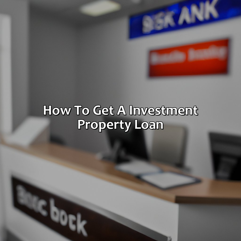 How To Get A Investment Property Loan?