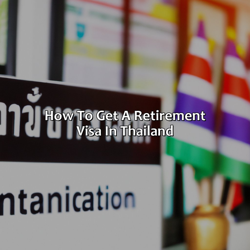 How To Get A Retirement Visa In Thailand?