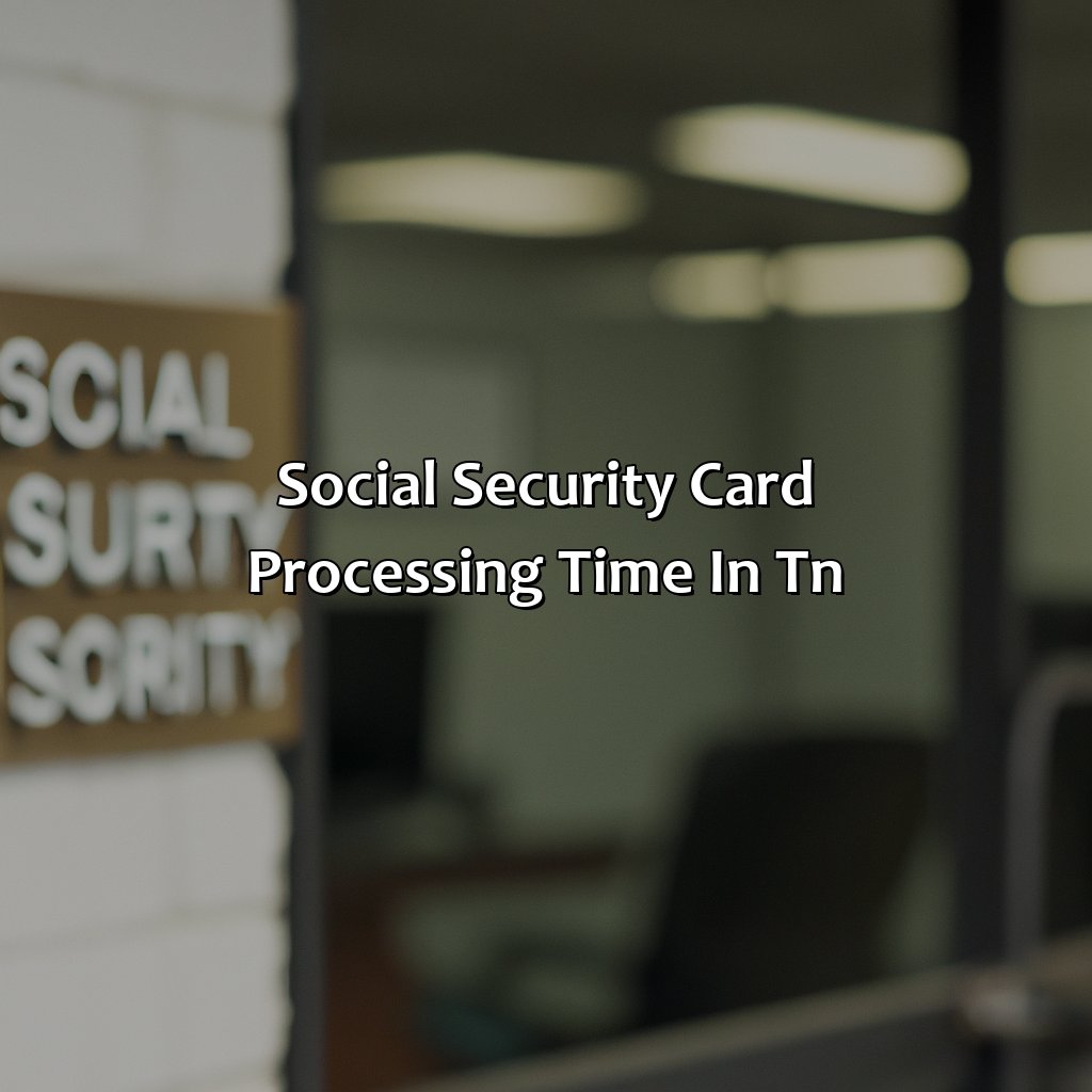 Social Security Card Processing Time in TN-how to get a social security card in tn?, 