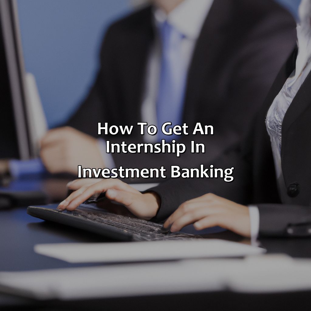 How To Get An Internship In Investment Banking?