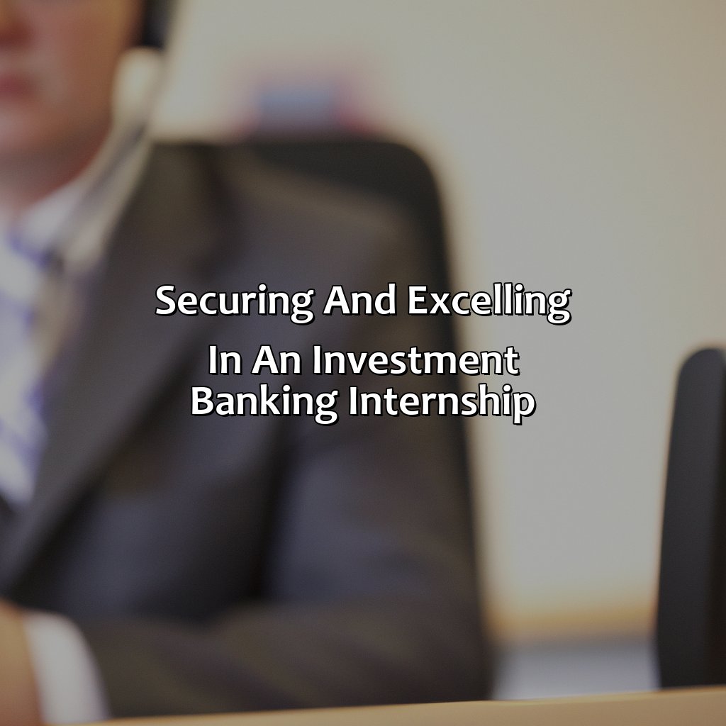 Securing and Excelling in an Investment Banking Internship-how to get an internship in investment banking?, 