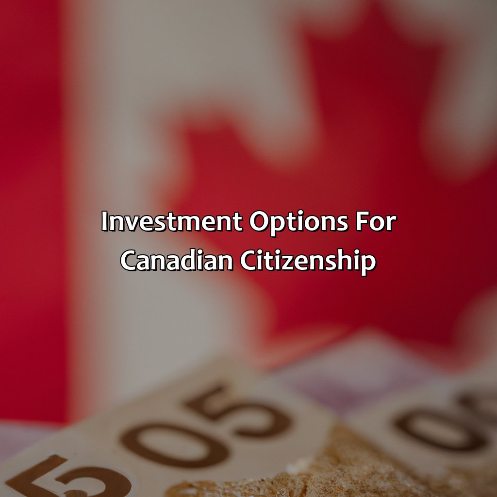 Investment Options for Canadian Citizenship-how to get canadian citizenship by investment?, 