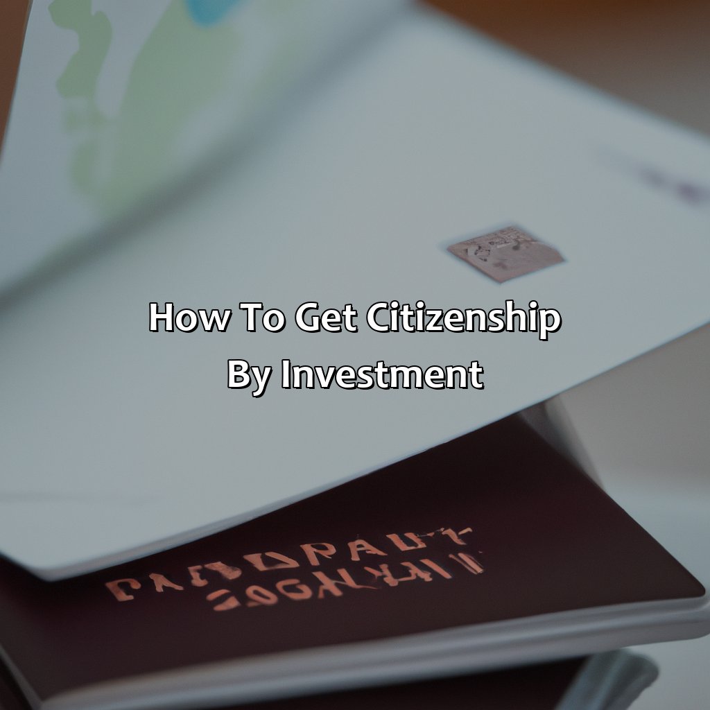 how to get citizenship by investment?,