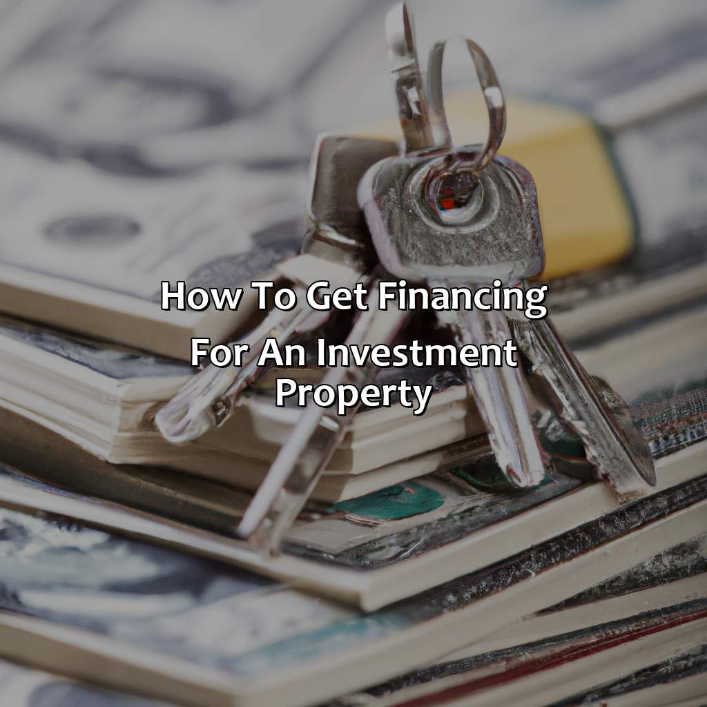 How To Get Financing For An Investment Property?