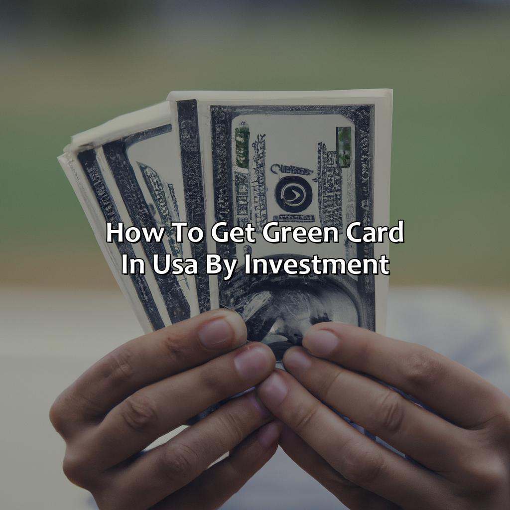 How To Get Green Card In Usa By Investment?