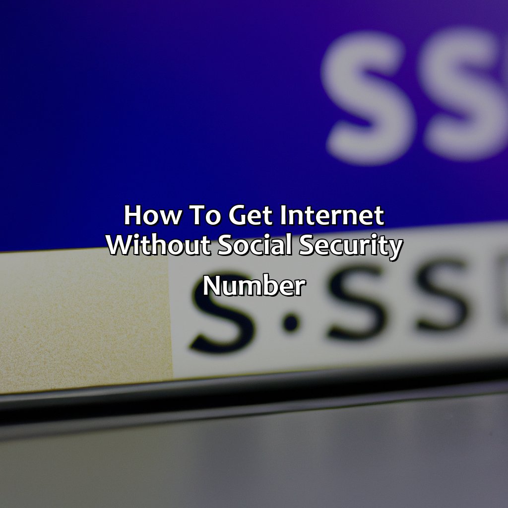 How To Get Internet Without Social Security Number? - Retire Gen Z