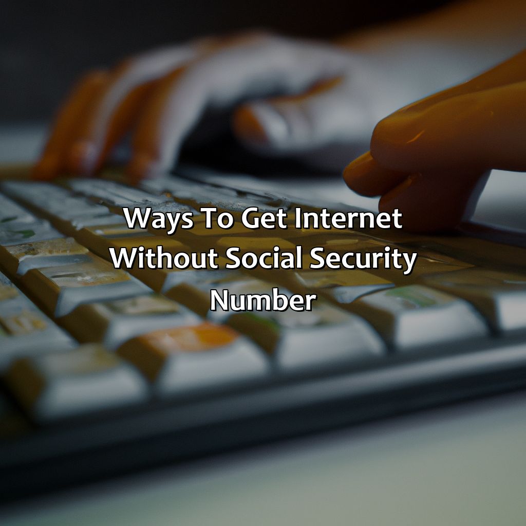 How To Get Internet Without Social Security Number? - Retire Gen Z