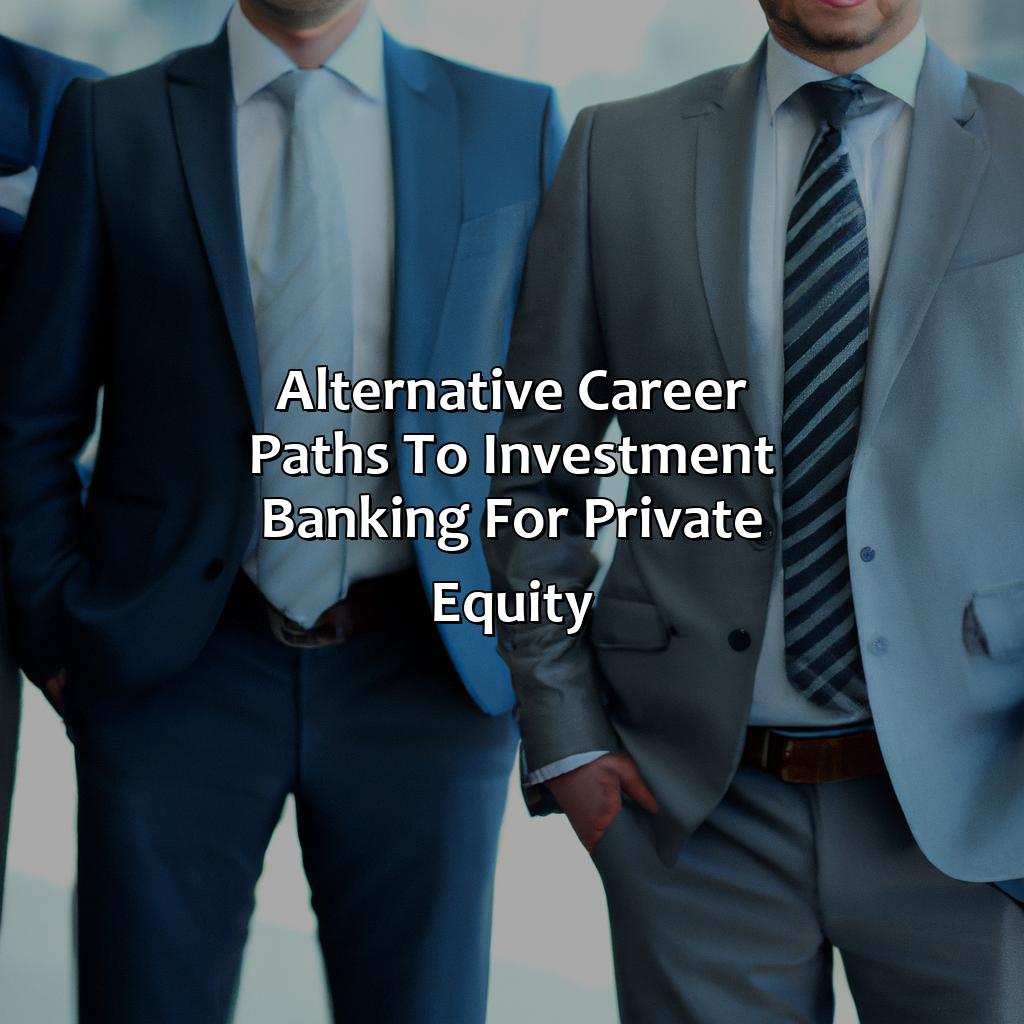 Alternative Career Paths to Investment Banking for Private Equity-how to get into private equity without investment banking?, 