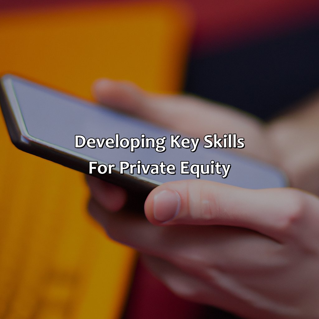 Developing Key Skills for Private Equity-how to get into private equity without investment banking?, 