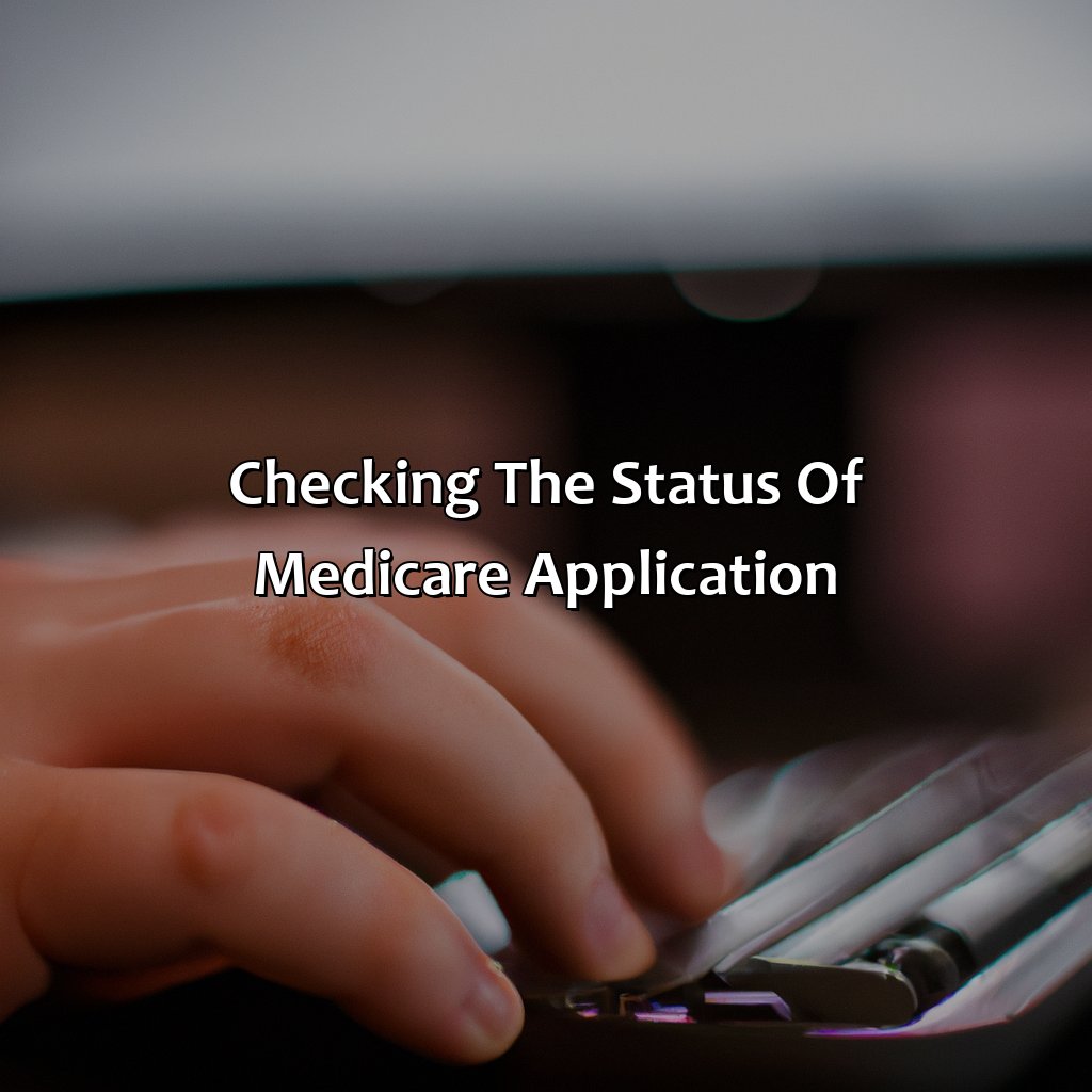 Checking the Status of Medicare Application-how to get medicare number from social security website?, 