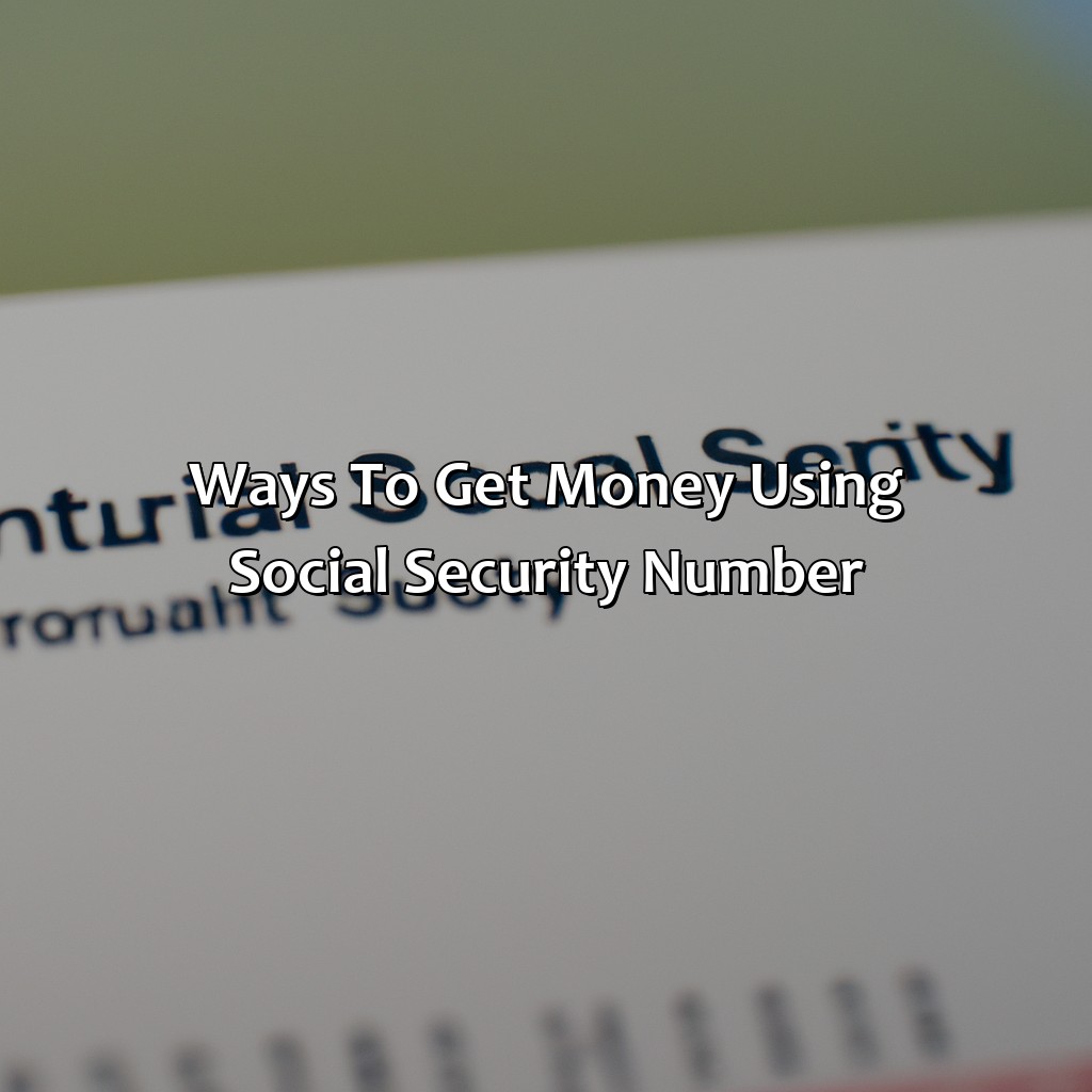 Ways to get money using Social Security Number-how to get money from your social security number?, 