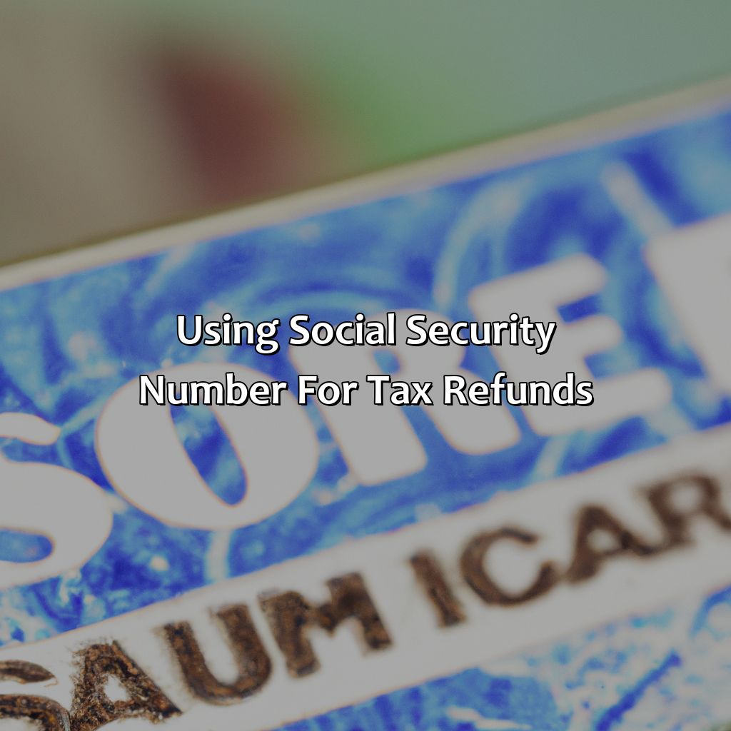 Using Social Security Number for Tax Refunds-how to get money from your social security number?, 