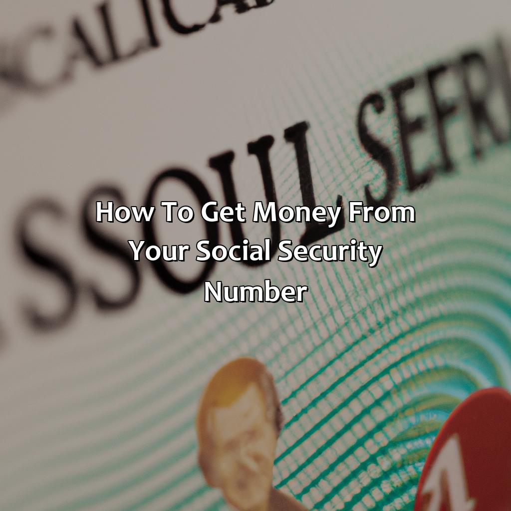 How To Get Money From Your Social Security Number?