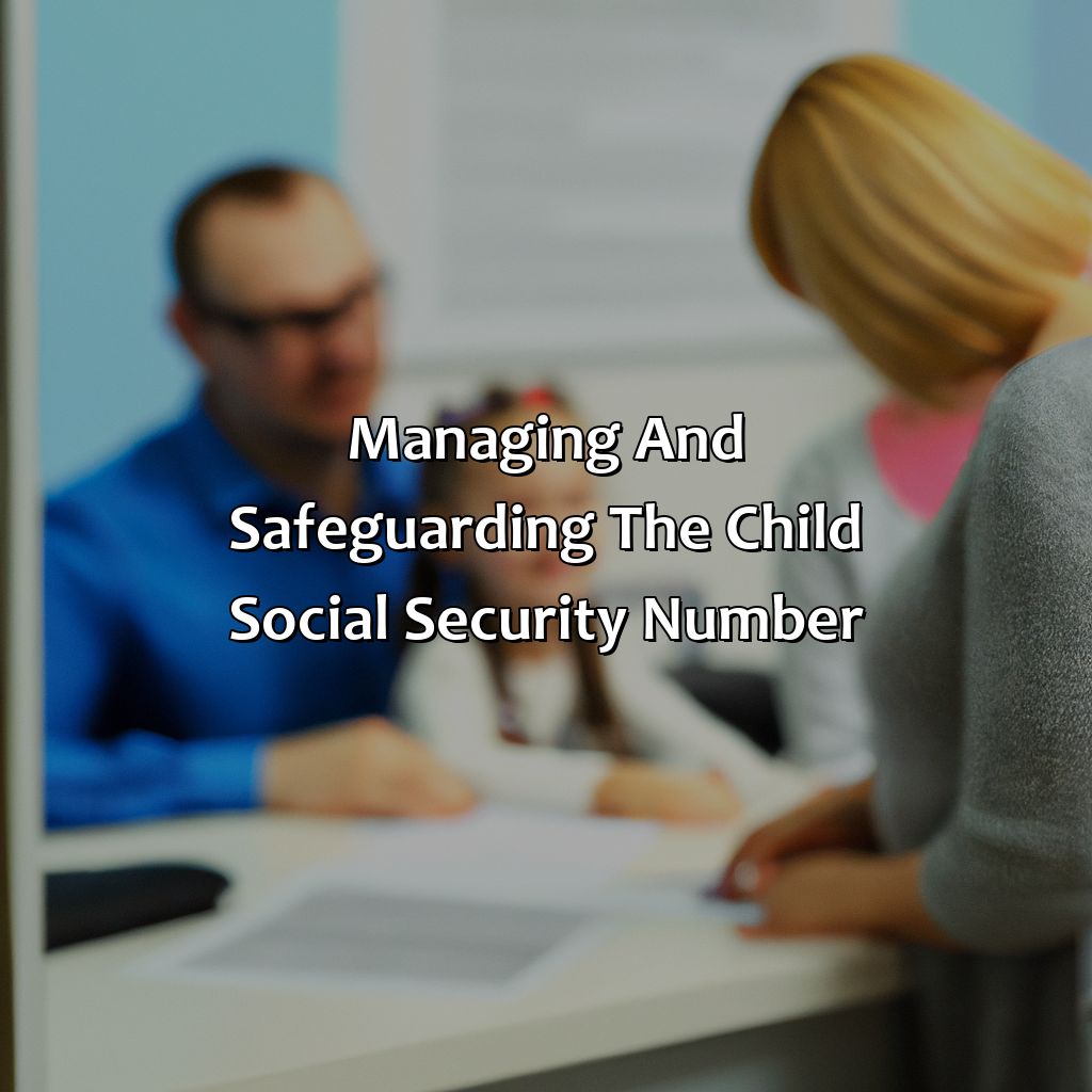 Managing and Safeguarding the Child Social Security Number-how to get my child social security number?, 