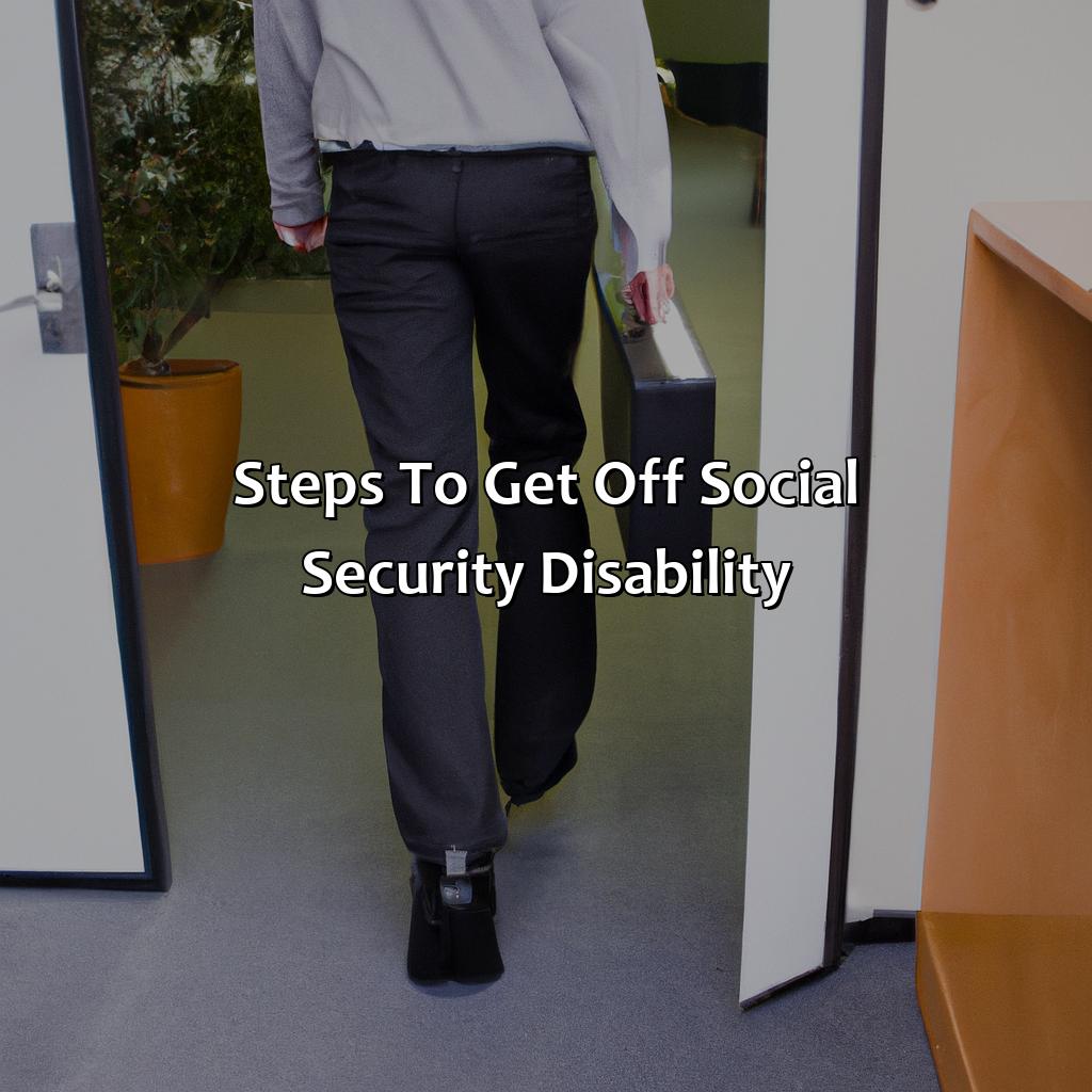 Steps to Get Off Social Security Disability-how to get off social security disability?, 