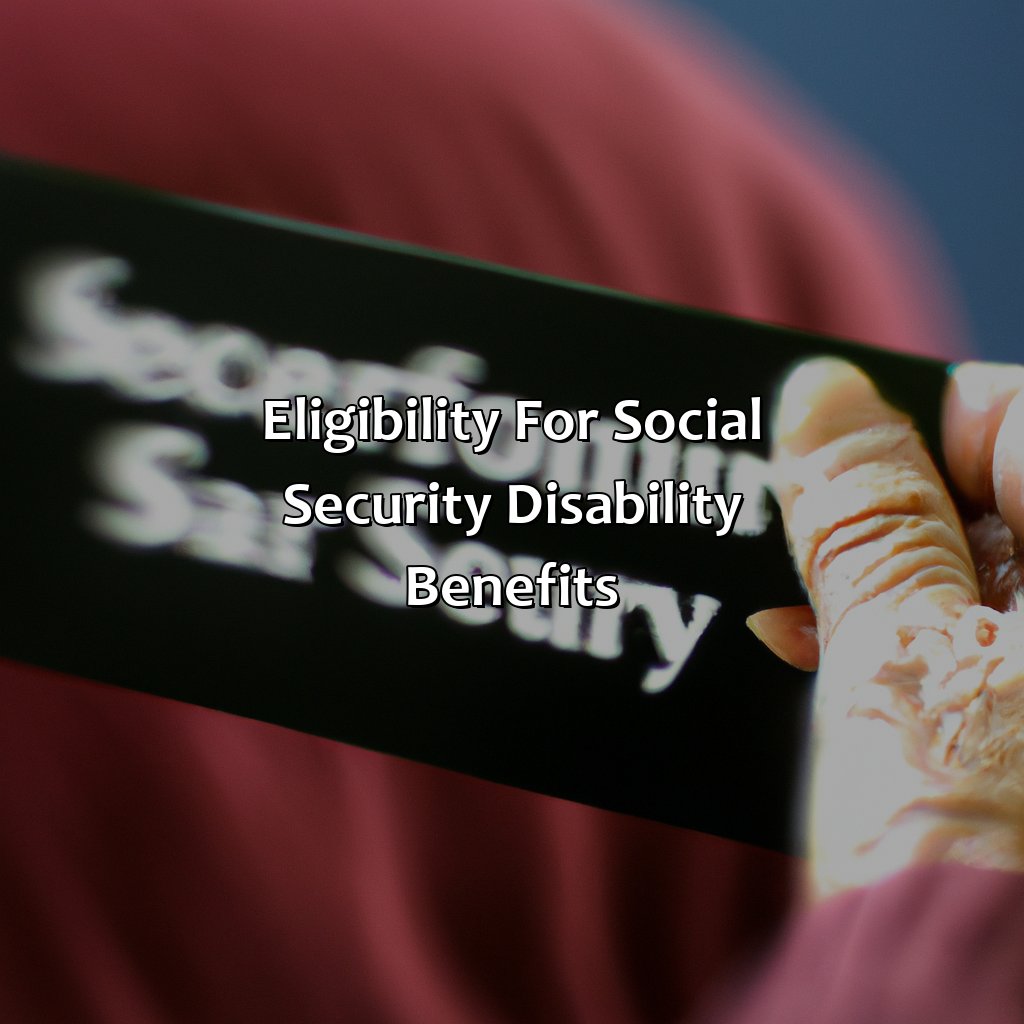 Eligibility for Social Security Disability Benefits-how to get off social security disability?, 