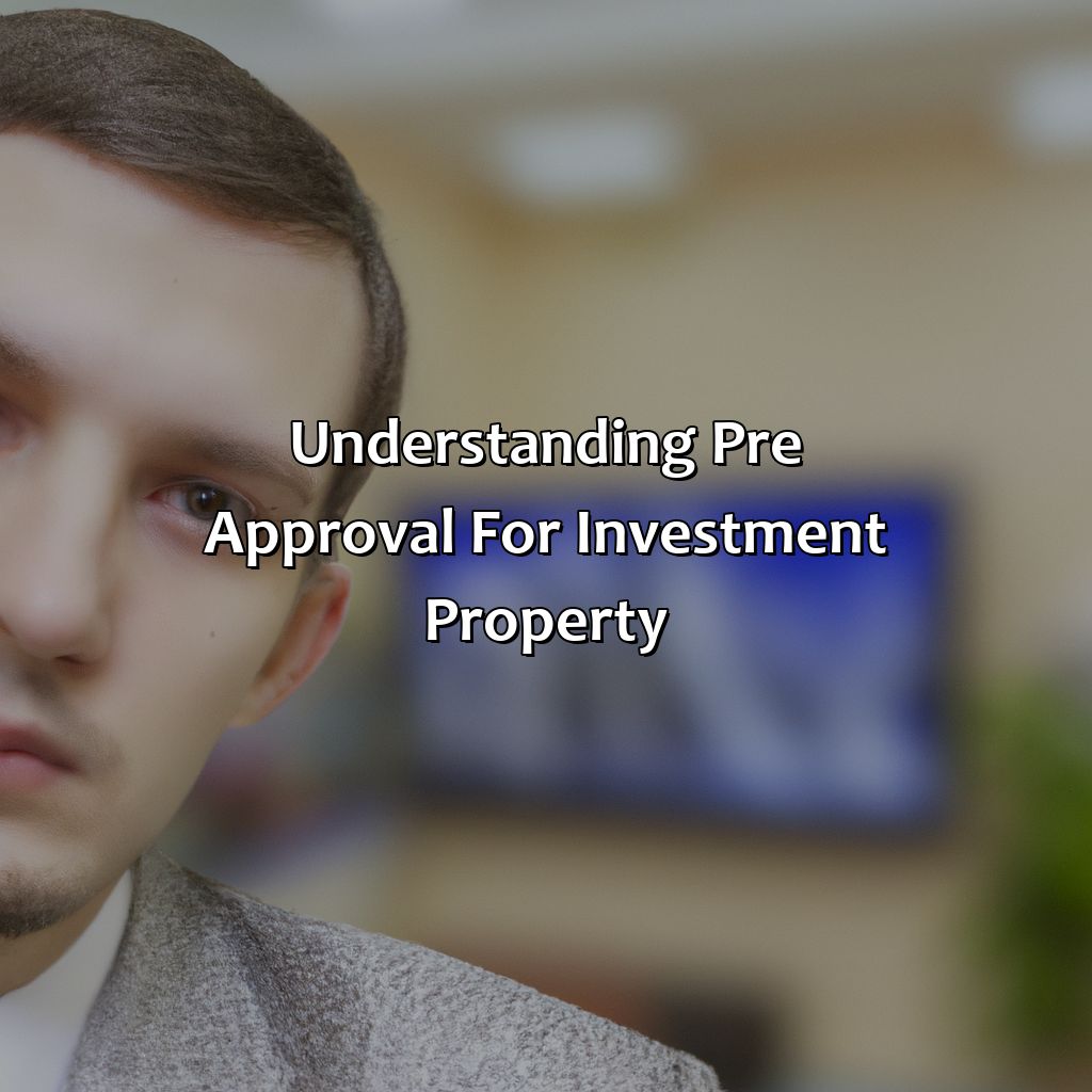 Understanding Pre Approval for Investment Property-how to get pre approved for investment property?, 