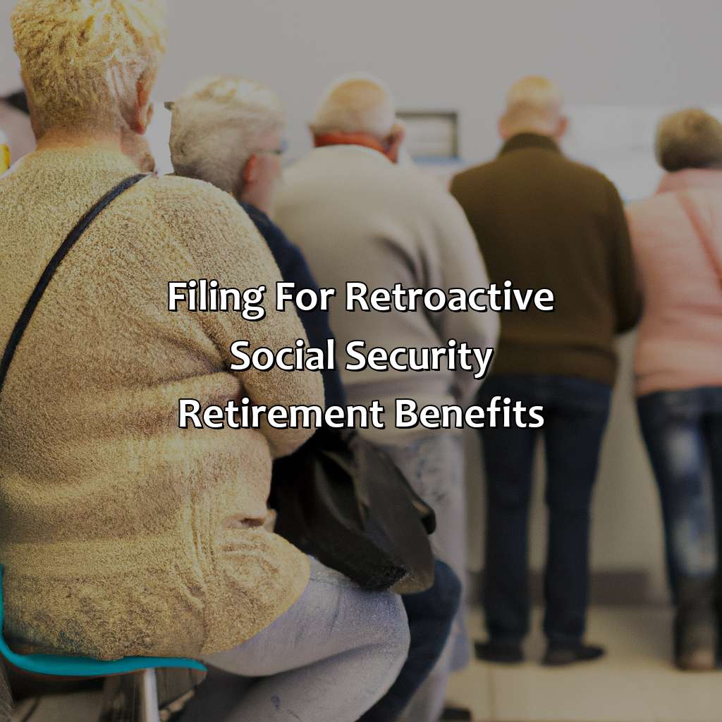 How To Get Retroactive Social Security Retirement Benefits Retire Gen Z